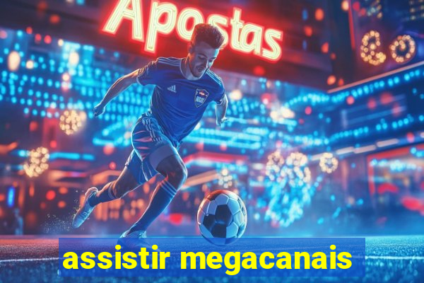 assistir megacanais